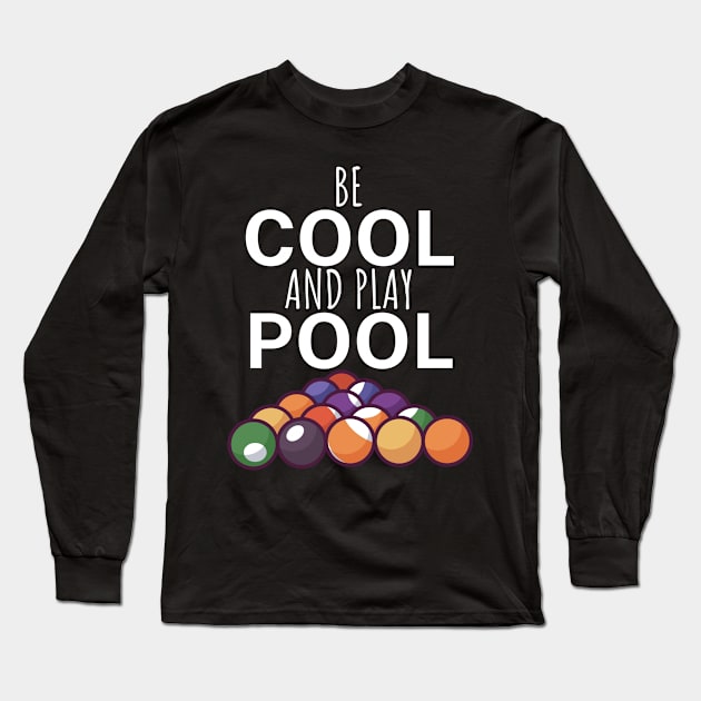 Be cool and play pool Long Sleeve T-Shirt by maxcode